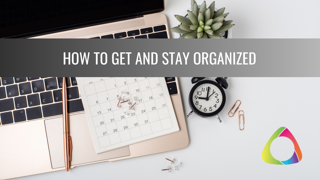 How to get and stay organized